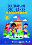 Guía para planes escolares de gestión del riesgo de desastres