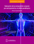 Valoración de la composición corporal, por antropometría, en atleta paralímpico by Eliana Patricia Cuellar Carvajal and Juan Sebastián Torres Quijano