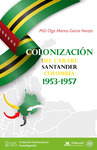Colonización del Carare Santander Colombia 1953-1957 by Olga Marina García Norato